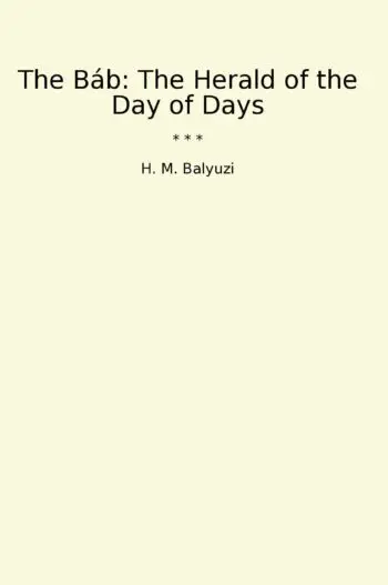 The Báb: The Herald of the Day of Days