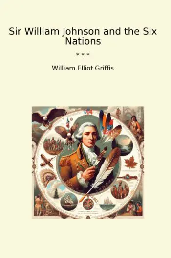 Sir William Johnson and the Six Nations