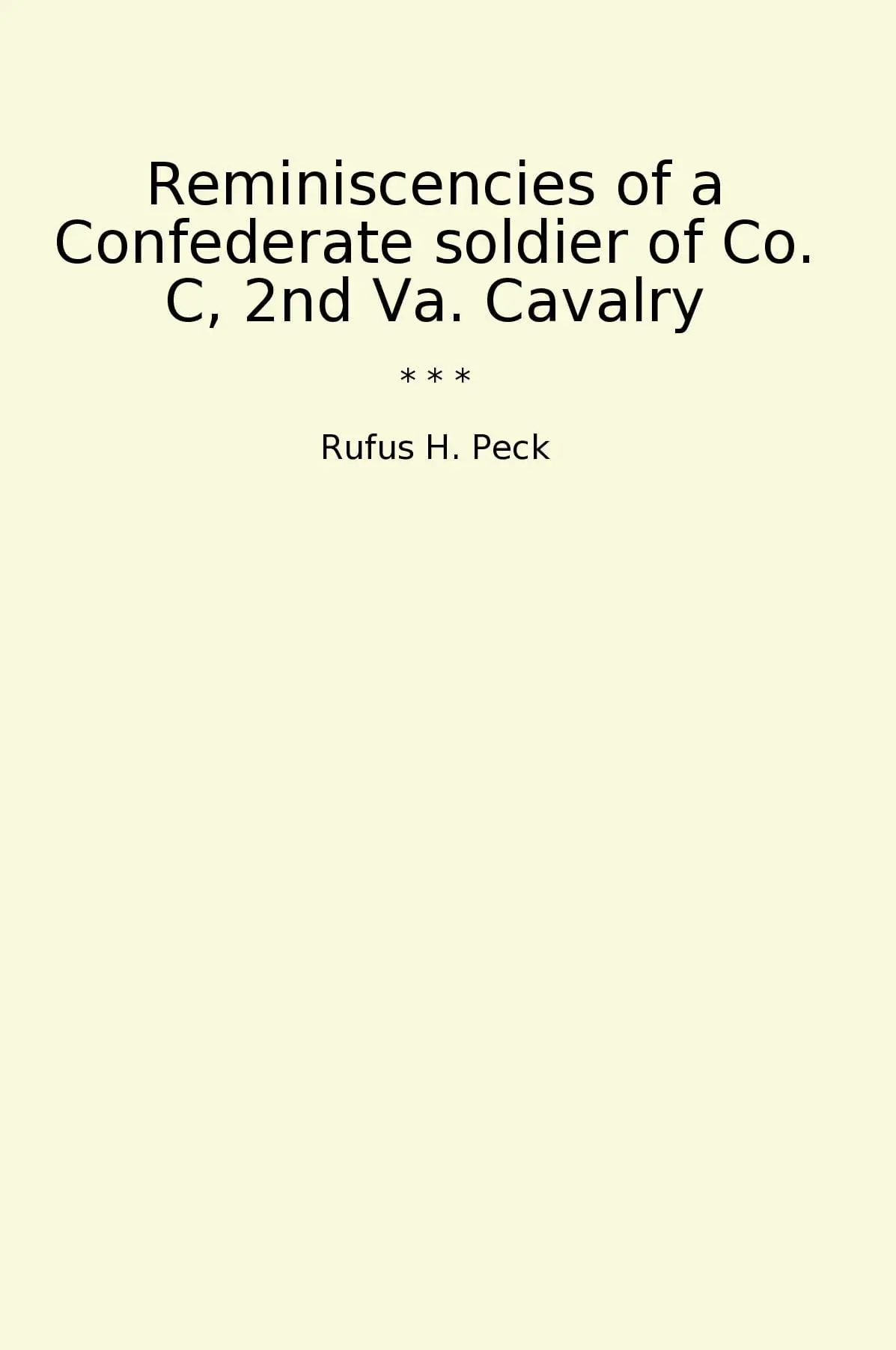 Reminiscencies of a Confederate soldier of Co. C, 2nd Va. Cavalry
