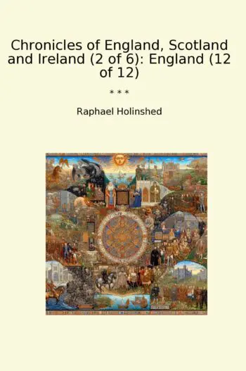 Chronicles of England, Scotland and Ireland (2 of 6): England (12 of 12)