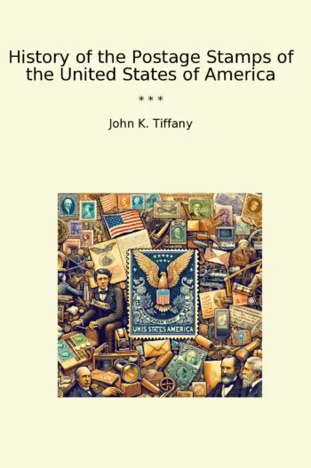 History of the Postage Stamps of the United States of America