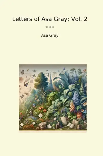 Letters of Asa Gray; Vol. 2