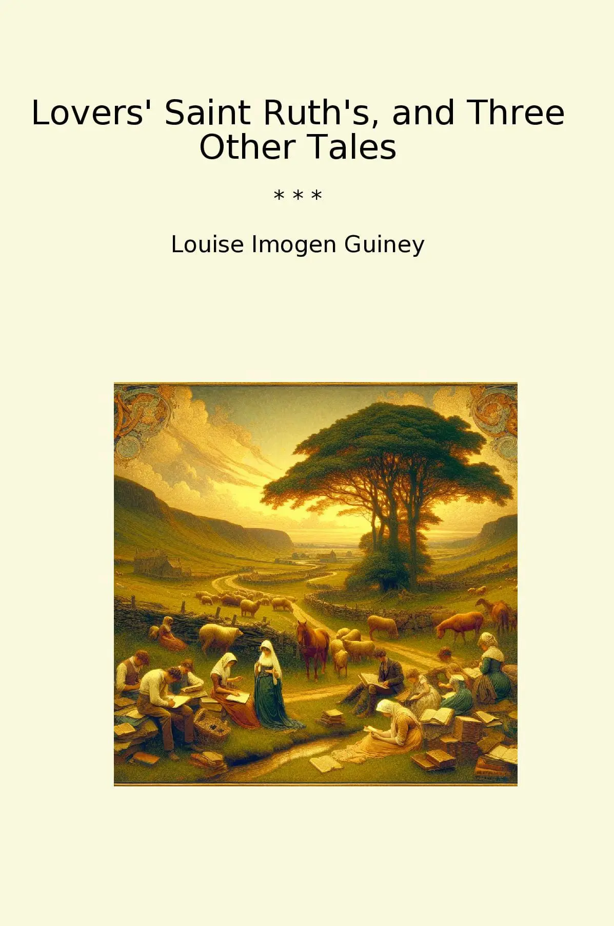 Lovers' Saint Ruth's, and Three Other Tales