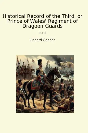 Historical Record of the Third, or Prince of Wales' Regiment of Dragoon Guards