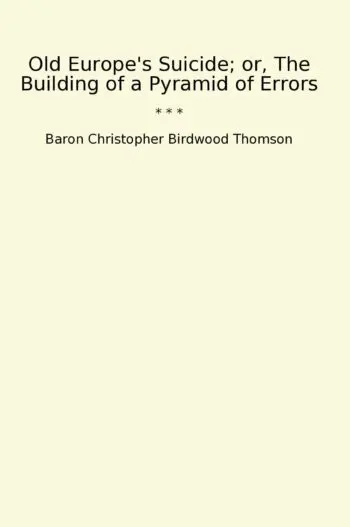 Old Europe's Suicide; or, The Building of a Pyramid of Errors