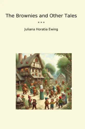 The Brownies and Other Tales