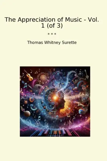 The Appreciation of Music - Vol. 1 (of 3)