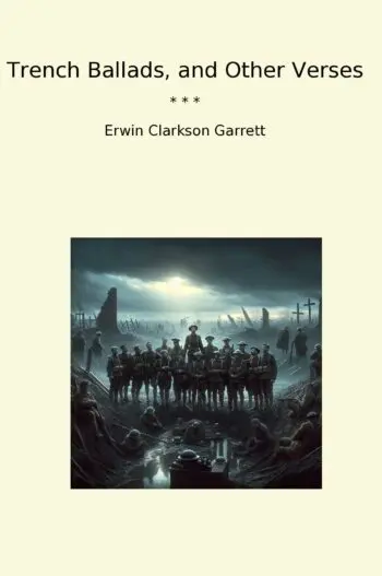 Trench Ballads, and Other Verses