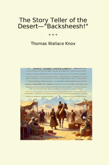 The Story Teller of the Desert—"Backsheesh!"