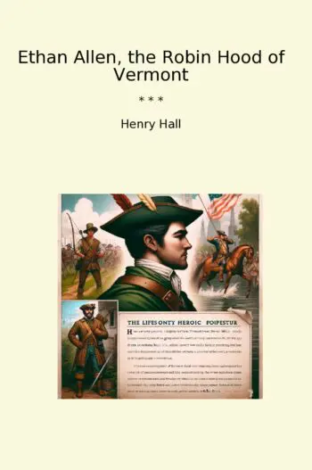 Ethan Allen, the Robin Hood of Vermont