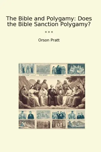 The Bible and Polygamy: Does the Bible Sanction Polygamy?
