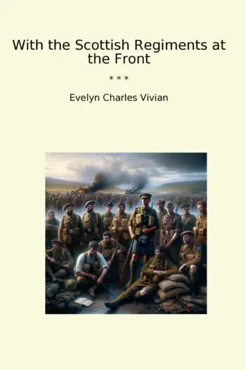 With the Scottish Regiments at the Front