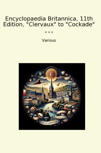 Encyclopaedia Britannica, 11th Edition, "Clervaux" to "Cockade"
