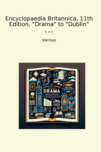 Encyclopaedia Britannica, 11th Edition, "Drama" to "Dublin"