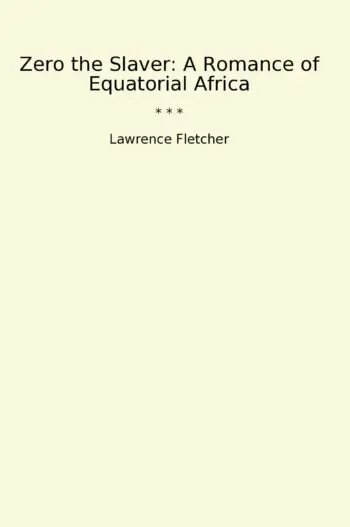 Zero the Slaver: A Romance of Equatorial Africa