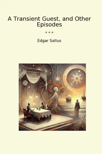 A Transient Guest, and Other Episodes
