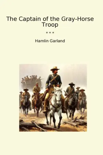 The Captain of the Gray-Horse Troop
