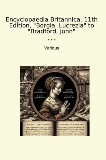 Encyclopaedia Britannica, 11th Edition, "Borgia, Lucrezia" to "Bradford, John"
