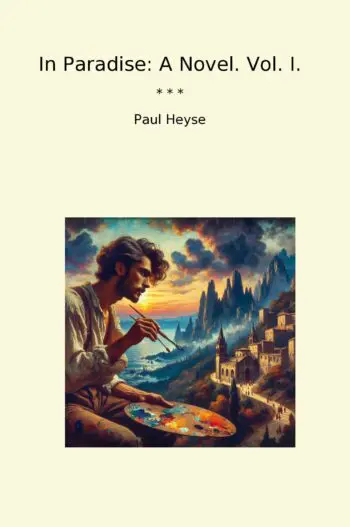In Paradise: A Novel. Vol. I.