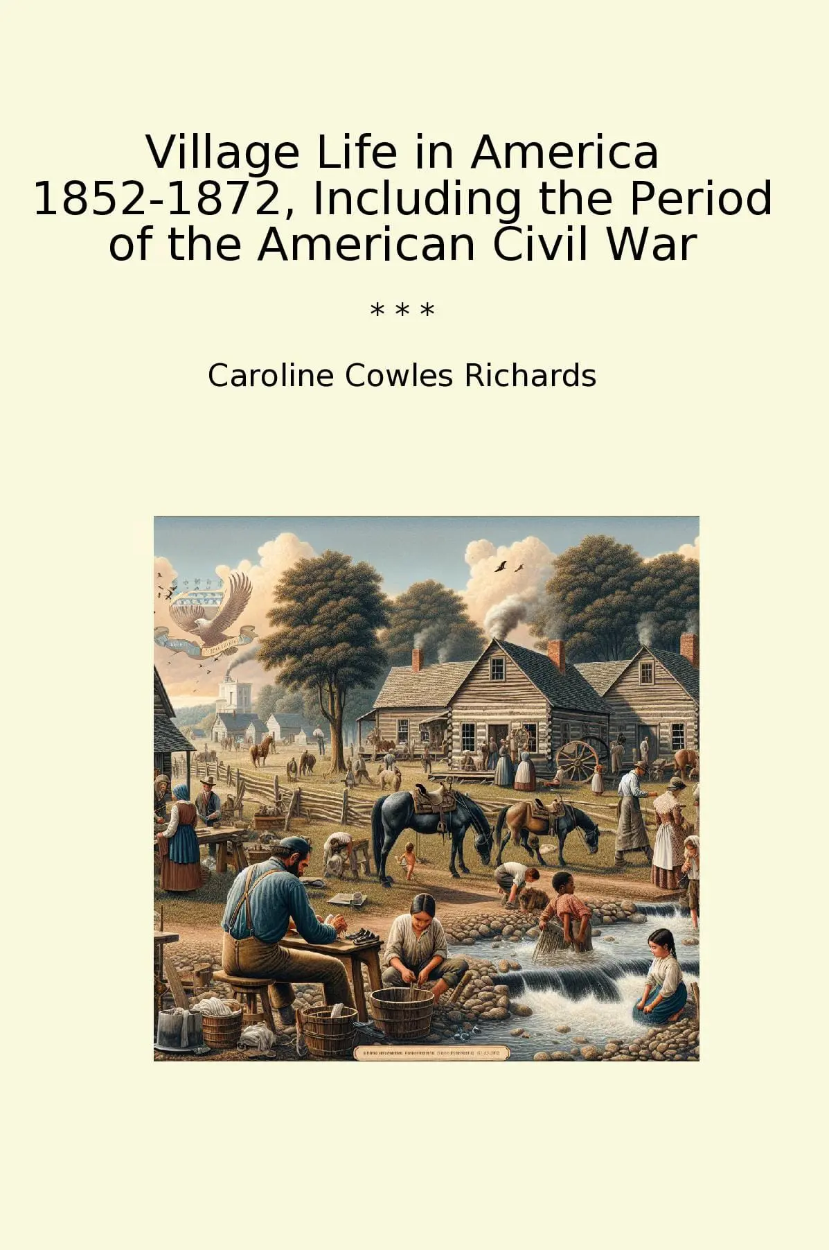 Village Life in America 1852-1872, Including the Period of the American Civil War