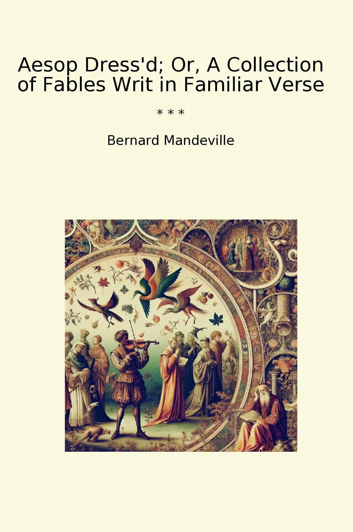 Aesop Dress'd; Or, A Collection of Fables Writ in Familiar Verse