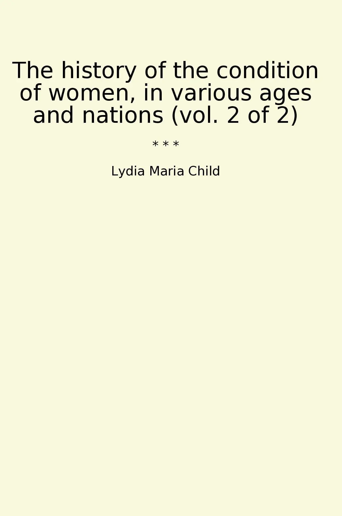 The history of the condition of women, in various ages and nations (vol. 2 of 2)