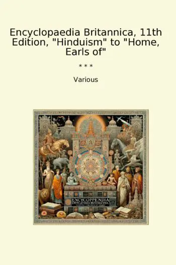 Encyclopaedia Britannica, 11th Edition, "Hinduism" to "Home, Earls of"