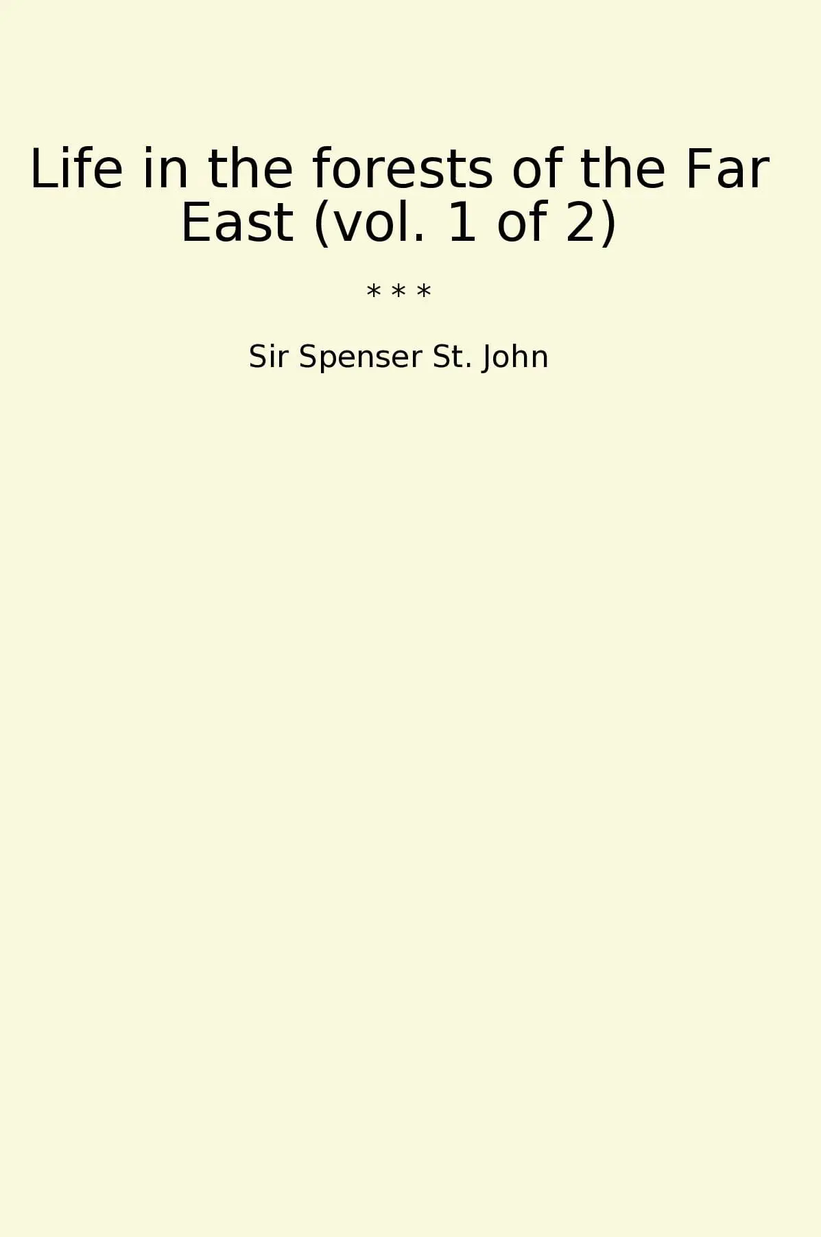 Life in the forests of the Far East (vol. 1 of 2)