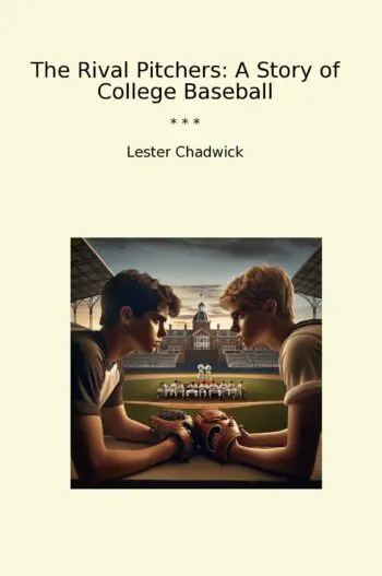 The Rival Pitchers: A Story of College Baseball