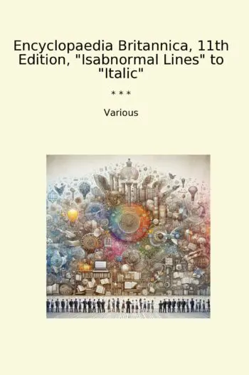 Encyclopaedia Britannica, 11th Edition, "Isabnormal Lines" to "Italic"