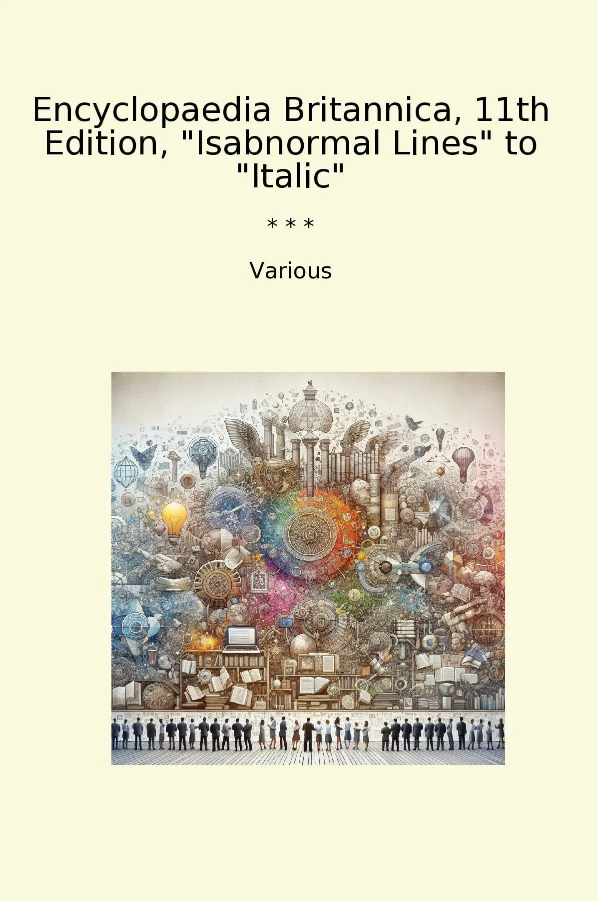 Encyclopaedia Britannica, 11th Edition, "Isabnormal Lines" to "Italic"