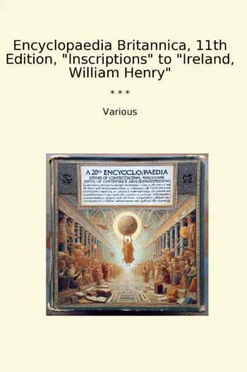 Encyclopaedia Britannica, 11th Edition, "Inscriptions" to "Ireland, William Henry"
