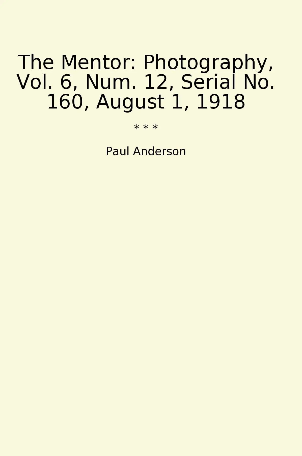 The Mentor: Photography, Vol. 6, Num. 12, Serial No. 160, August 1, 1918
