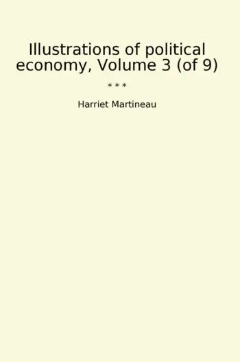 Illustrations of political economy, Volume 3 (of 9)