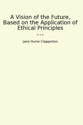 A Vision of the Future, Based on the Application of Ethical Principles