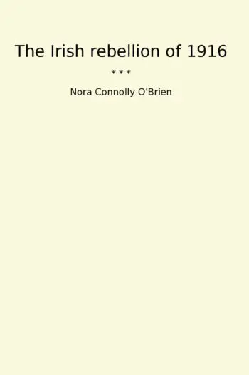 The Irish rebellion of 1916