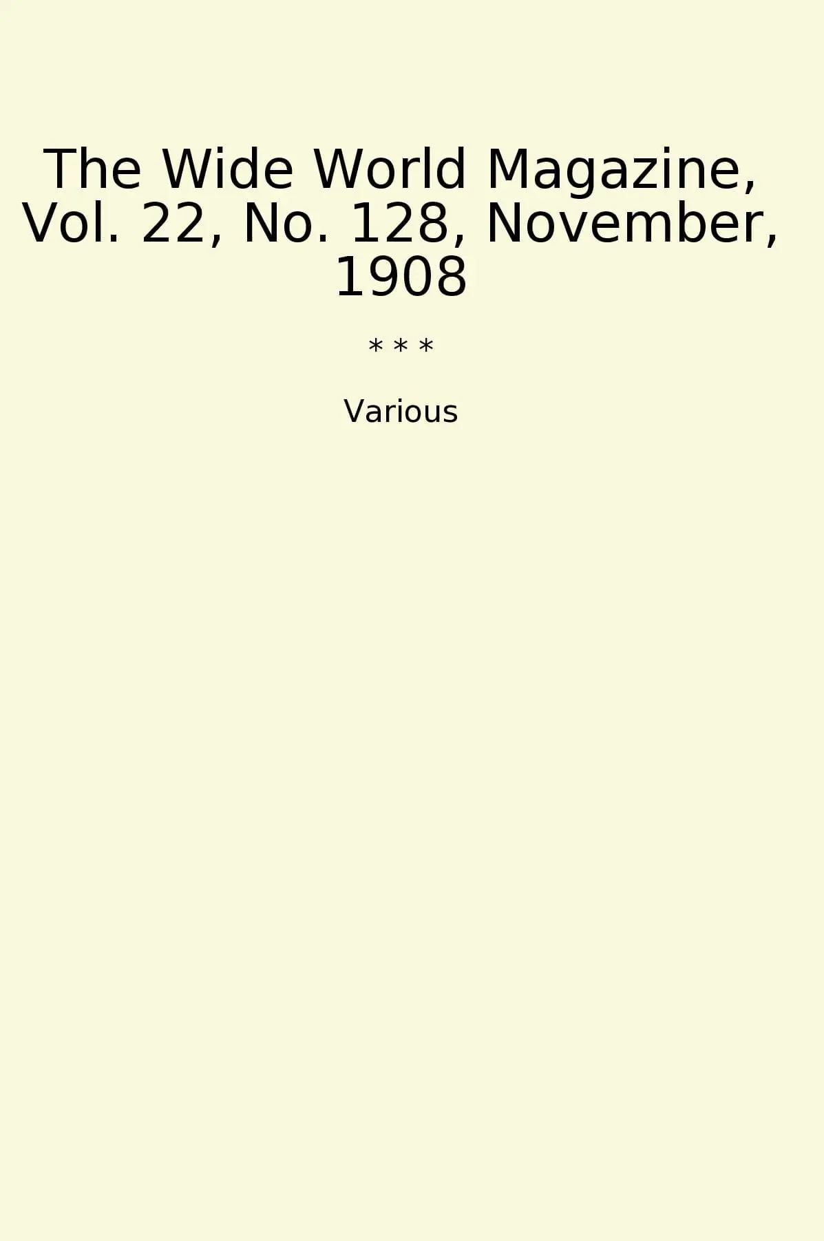 The Wide World Magazine, Vol. 22, No. 128, November, 1908