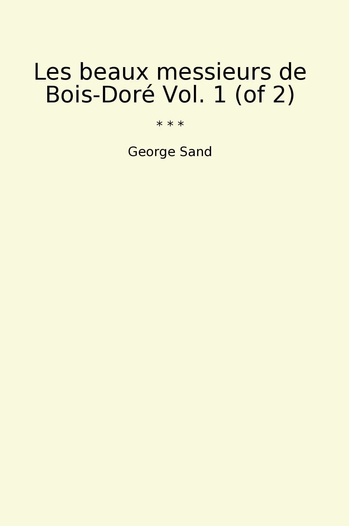 Les beaux messieurs de Bois-Doré Vol. 1 (of 2)