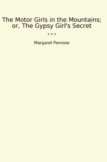 The Motor Girls in the Mountains; or, The Gypsy Girl's Secret