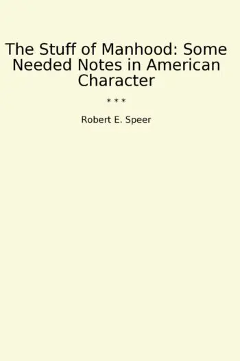 The Stuff of Manhood: Some Needed Notes in American Character