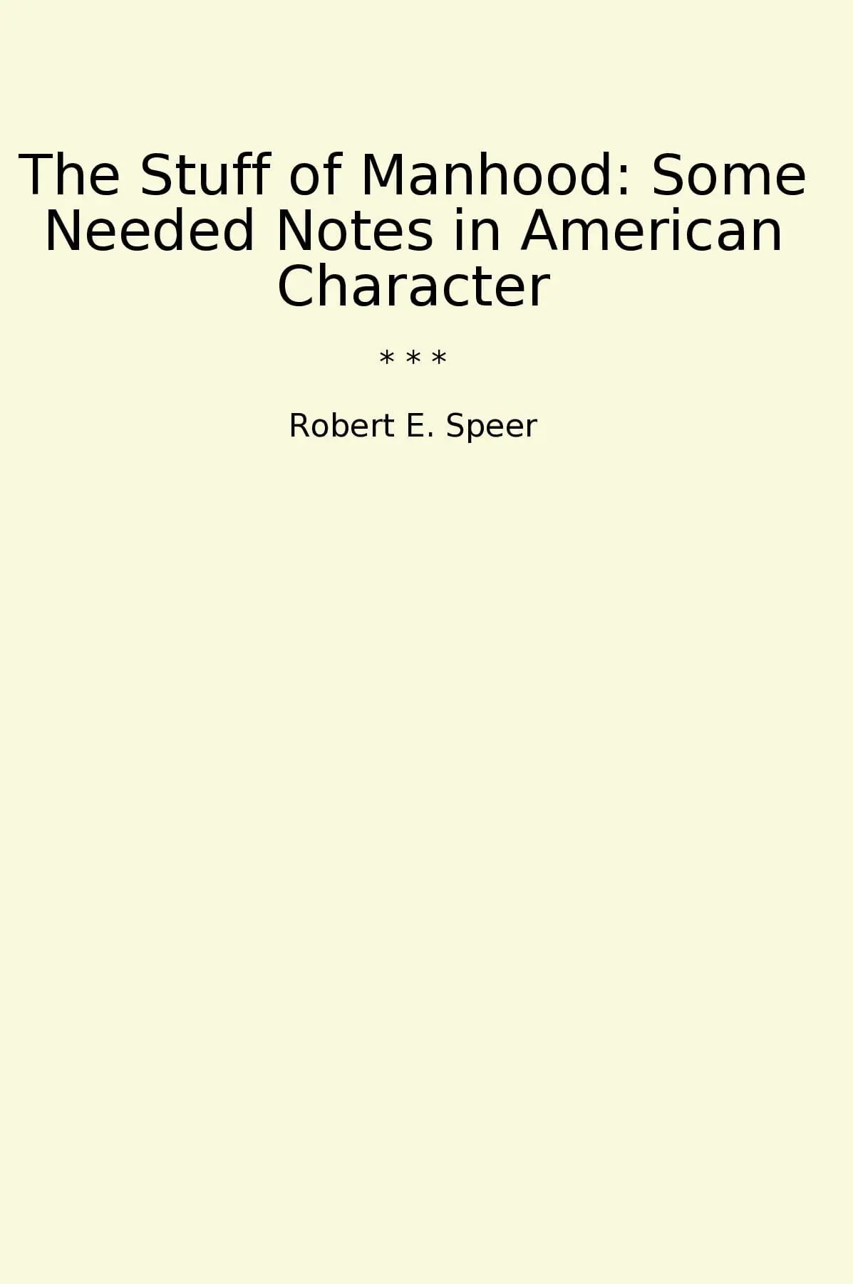 The Stuff of Manhood: Some Needed Notes in American Character