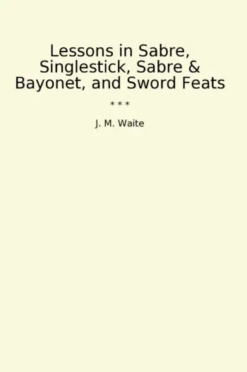 Lessons in Sabre, Singlestick, Sabre & Bayonet, and Sword Feats
