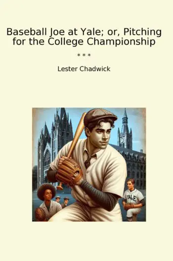 Baseball Joe at Yale; or, Pitching for the College Championship