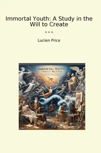 Immortal Youth: A Study in the Will to Create