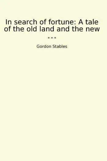 In search of fortune: A tale of the old land and the new