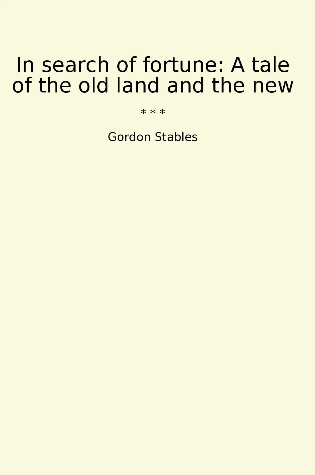 In search of fortune: A tale of the old land and the new