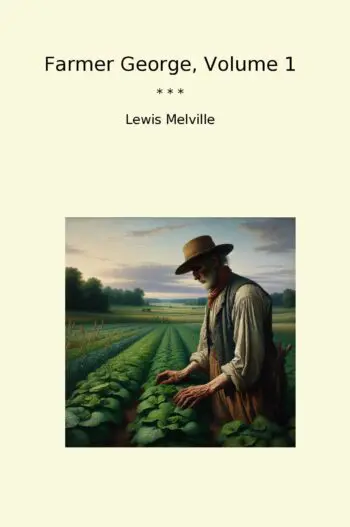 Farmer George, Volume 1