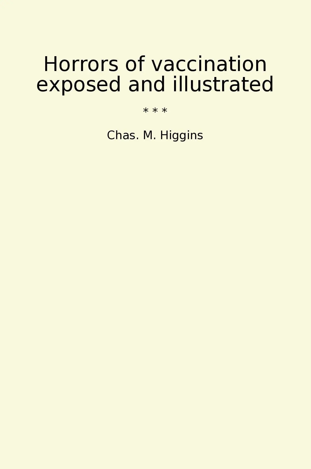Horrors of vaccination exposed and illustrated