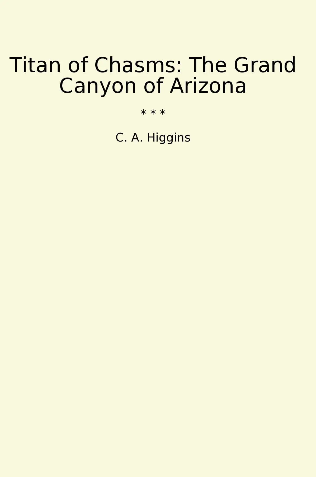 Titan of Chasms: The Grand Canyon of Arizona