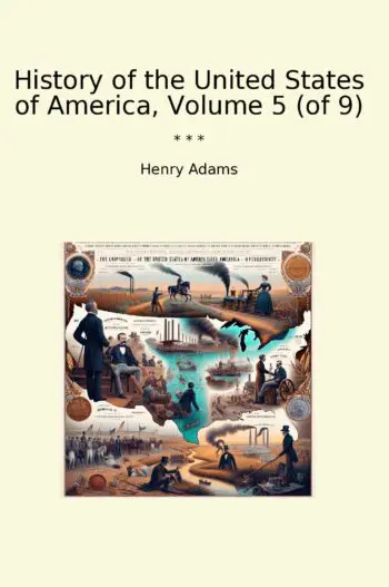 History of the United States of America, Volume 5 (of 9)